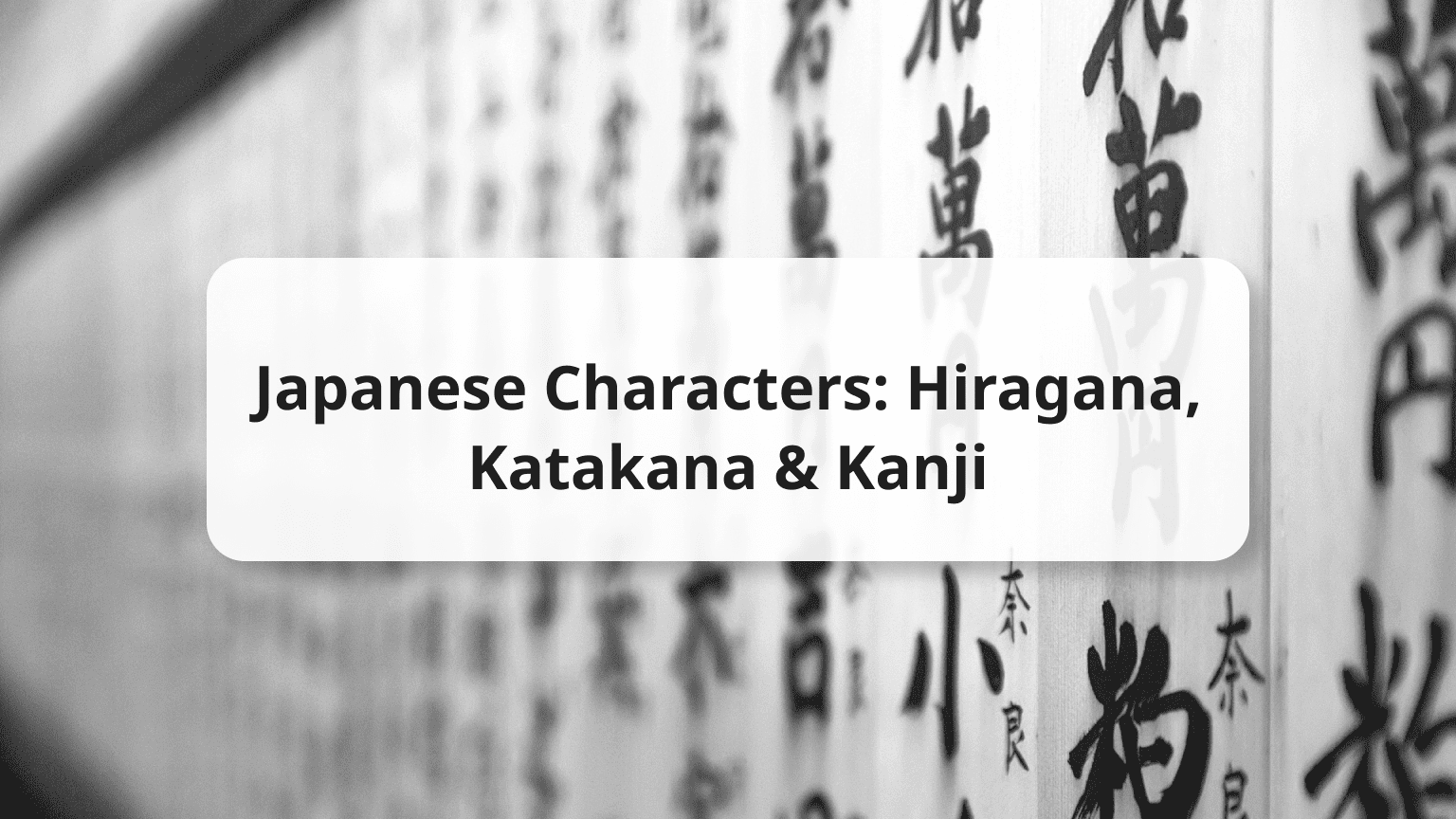Japanese Characters: Hiragana, Katakana, Kanji with Charts