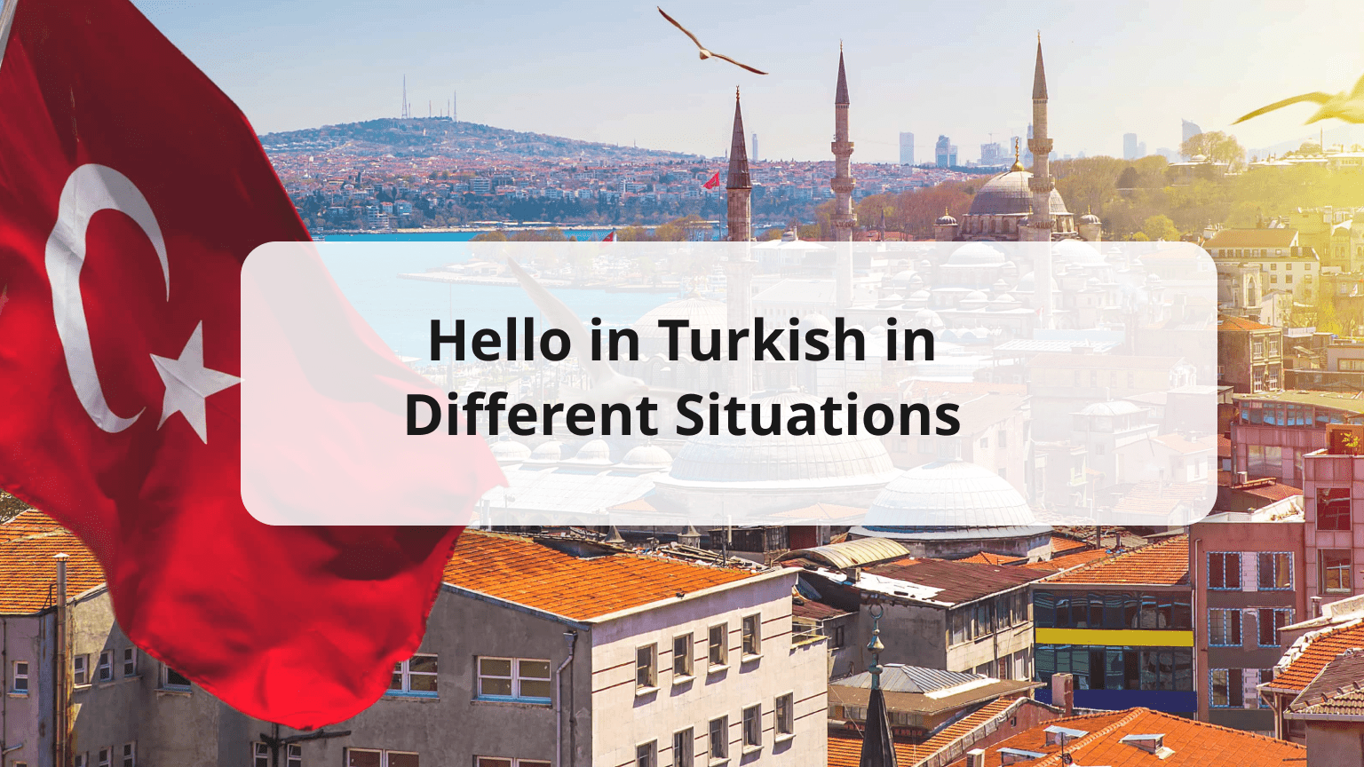 How to Say Hello in Turkish | Greetings and Goodbyes