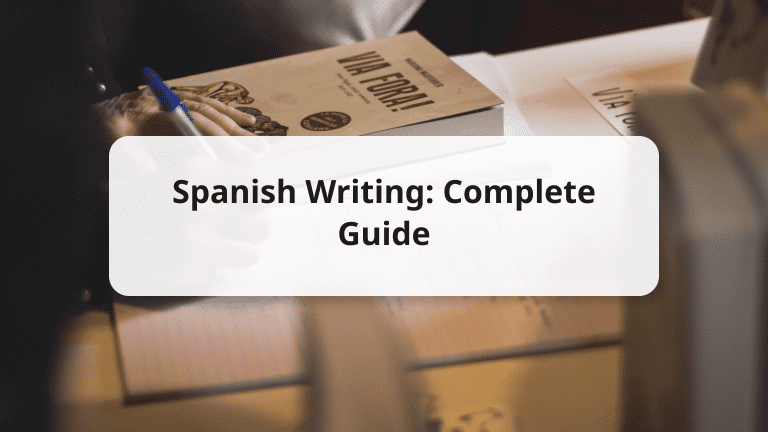 10 Ways to Improve Your Spanish Writing | Grammar, Essays, & More