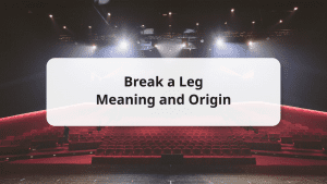 break a leg meaning