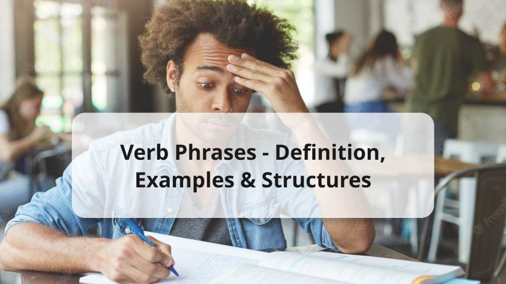 verb-phrase-definition-examples-structures-how-to-spot