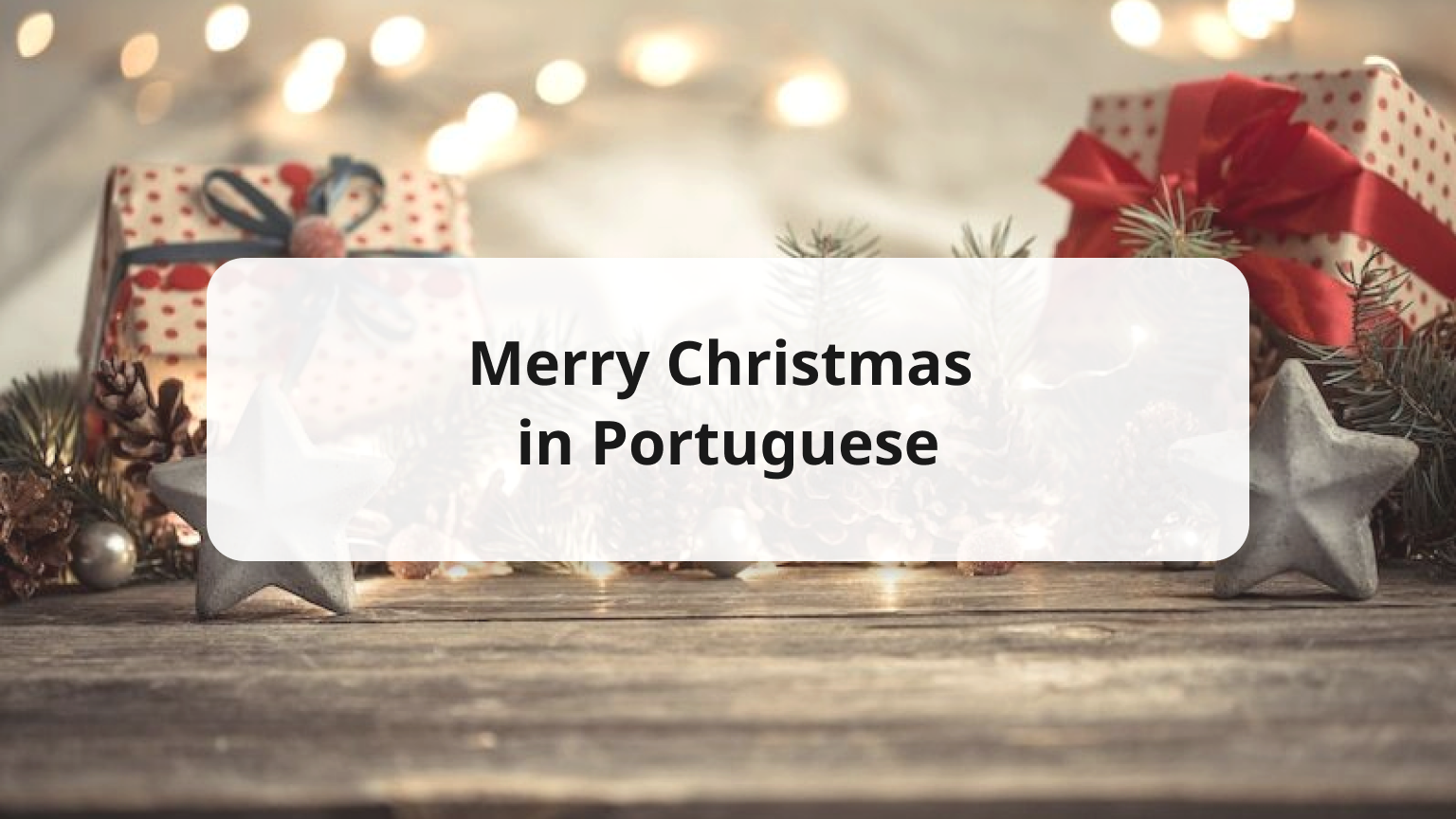 Merry Christmas in Portuguese & How to Ring the New Year In!