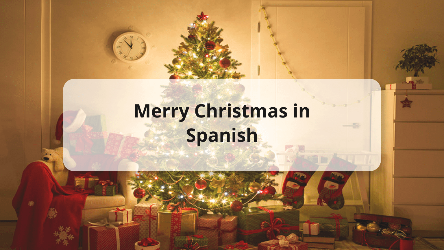 Merry Christmas in Spanish: Your Holiday Guide